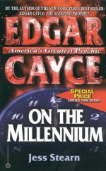 Edgar Cayce on the Millennium - Jess Stearn