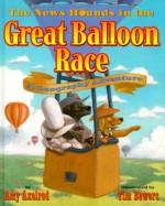 The News Hounds In The Great Balloon Race: A Geography Adventure - Amy Axelrod