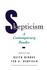 Skepticism: A Contemporary Reader - Keith DeRose, Ted A. Warfield
