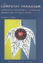 The Compstat Paradigm: Management Accountability in Policing, Business and the Public Sector - Vincent E. Henry