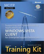 MCITP Self-Paced Training Kit (Exam 70-622): Supporting and Troubleshooting Applications on a Windows Vista? Client for Enterprise Support Technicians - Tony Northrup, J.C. MacKin