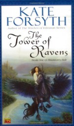 The Tower of Ravens - Kate Forsyth