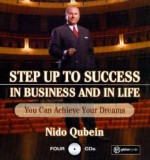 Step Up To Success In Business and In Life: You Can Achieve Your Dreams! - Nido Qubein, Gildan Assorted Authors