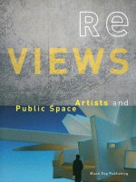 Re Views: Artists And Public Space - Edward Allington, Simon Patterson, Louise Short