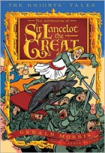 The Adventures of Sir Lancelot the Great - Gerald Morris, Aaron Renier