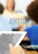 Rówieśnik komputera - Alan Bielecki