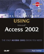 Special Edition Using Microsoft Access 2002 [With CDROM] - Roger Jennings