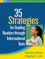 35 Strategies for Guiding Readers through Informational Texts - Barbara Moss, Virginia S. Loh, Virginia Shin-Mui Loh (Hagan)