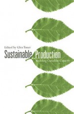 Sustainable Production: Building Canadian Capacity - Glen Toner