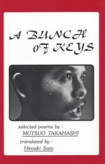 A Bunch of Keys: Selected Poems - Mutsuo Takahashi