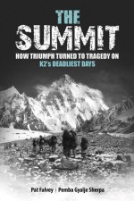 The Summit: How Triumph Turned to Tragedy on K2's Deadliest - Pemba Gyalje Sherpa, Pat Falvey