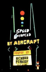 Speed Enforced by Aircraft - Richard Peabody