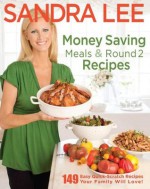 Money Saving Meals and Round 2 Recipes - Sandra Lee