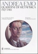 Quaderni di metafisica, 1927-1981 - Andrea Emo, M. Donà, R. Gasparotti