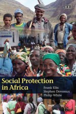 Social Protection in Africa - Frank Ellis, Stephen Devereux, Philip White