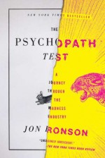 The Psychopath Test: A Journey Through the Madness Industry - Jon Ronson