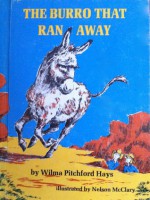 The Burro That Ran Away - Wilma Pitchford Hays, Nelson McClary