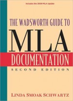 The Wadsworth Guide to MLA Documentation - Linda Schwartz