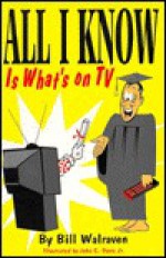 All I Know is What's on TV - John C. Davis