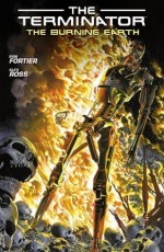 The Terminator: The Burning Earth - Ron Fortier, Brendan Wright, Alex Ross