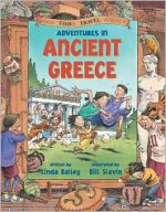 Adventures in Ancient Greece - Linda Bailey, Bill Slavin