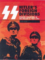 SS Hitler's Foreign Divisions: Foreign Volunteers in the Waffen SS 1940-1945 - Christopher Bishop