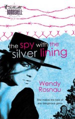 The Spy with the Silver Lining - Wendy Rosnau