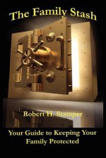 The Family Stash - Robert H. Stamper, Cindy Readnower