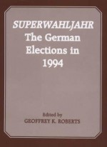 Superwahljahr: The German Elections In 1994 - G. Roberts