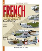 French Aircraft: From 1939-1942. Volume 2: Dewoitine to Potez - Dominique Breffort, André Jouineau, Alan McKay