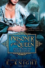Prisoner of the Queen (Tales From the Tudor Court) - Damon Knight