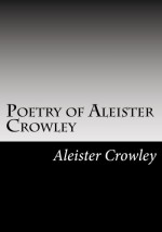 Poetry of Aleister Crowley - Aleister Crowley, Gary Bates