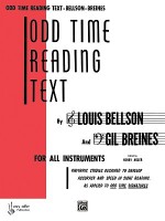 Odd Time Reading Text: For All Instruments : Rhythmic Studies Designed to Develop Accuracy and Speed in Sight Reading As Applied to Odd Time Signatures - Louis Bellson