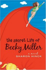 The Secret Life of Becky Miller - Sharon Hinck