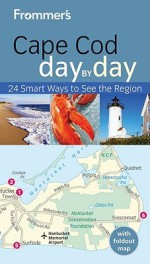 Frommer's Cape Cod, Nantucket & Martha's Vineyard Day by Day - Laura M. Reckford