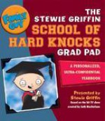 Family Guy: The Stewie Griffin School Of Hard Knocks Grad Pad (Family Guy) - Steve Callaghan