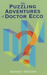 The Puzzling Adventures of Dr. Ecco - Dennis E. Shasha