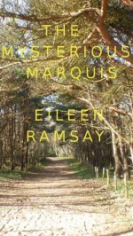 The Mysterious Marquis - Eileen Ramsay