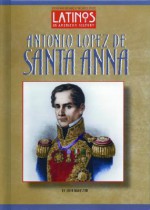 Antonio Lopez de Santa Anna - John Bankston