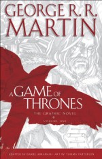 A Game of Thrones: The Graphic Novel, Vol. 1 - George R.R. Martin, Tommy Patterson, Daniel Abraham