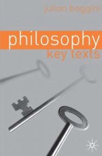 Philosophy: Key Texts - Julian Baggini