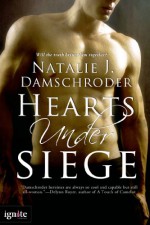 Hearts Under Siege (Entangled Ignite) - Natalie J. Damschroder