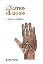 Location of Religion: A Spatial Analysis - Kim Knott