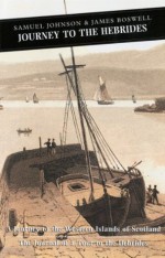 Journey to the Hebrides: A Journey to the Western Islands of Scotland & The Journal of a Tour to the Hebrides (Canongate Classics) - Samuel Johnson, Ian McGowan