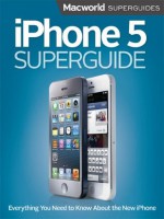 iPhone 5 Superguide (Macworld Superguides) - Macworld Editors