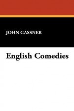 English Comedies - John Gassner