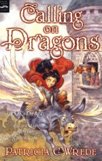 Calling on Dragons - Patricia C. Wrede