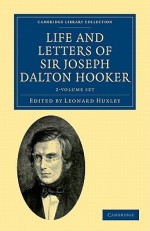 Life and Letters of Sir Joseph Dalton Hooker O.M., G.C.S.I. - 2 Volume Set - Joseph Dalton Hooker, Leonard Huxley