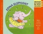 Edna Elephant: Brand New Readers - Margaret Park Bridges, Janie Bynum