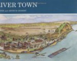 River Town - Bonnie Geisert, Arthur Geisert